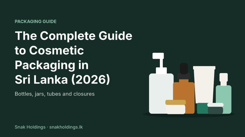 The Complete Guide to Cosmetic Packaging in Sri Lanka (2026): flat illustration of a pump bottle, amber dropper bottle, tube, spray bottle and cosmetic jars